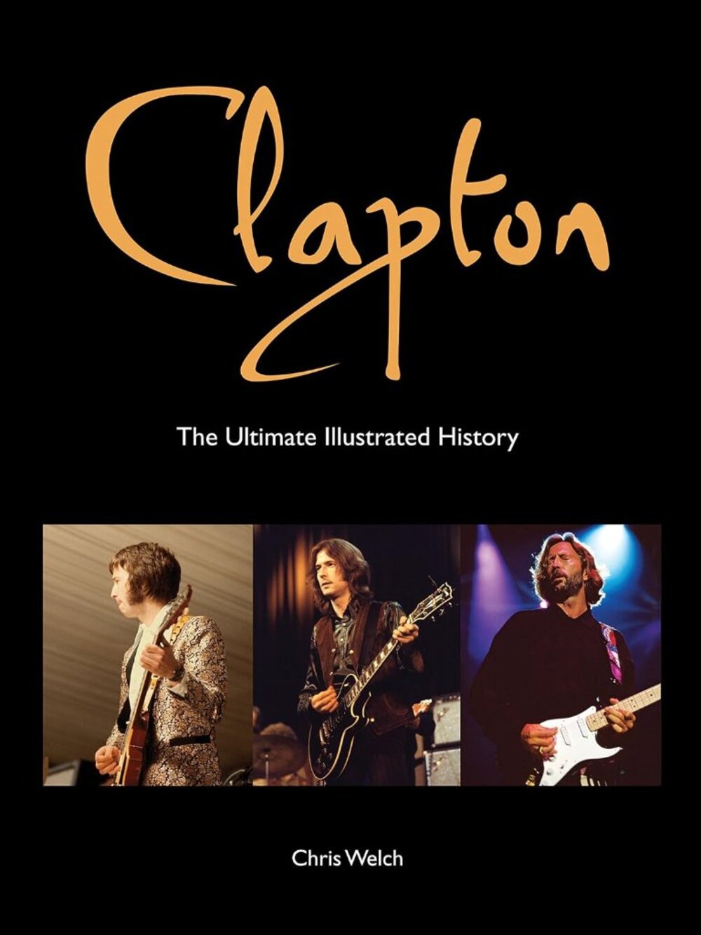 Clapton: The Ultimate Illustrated History (Book)